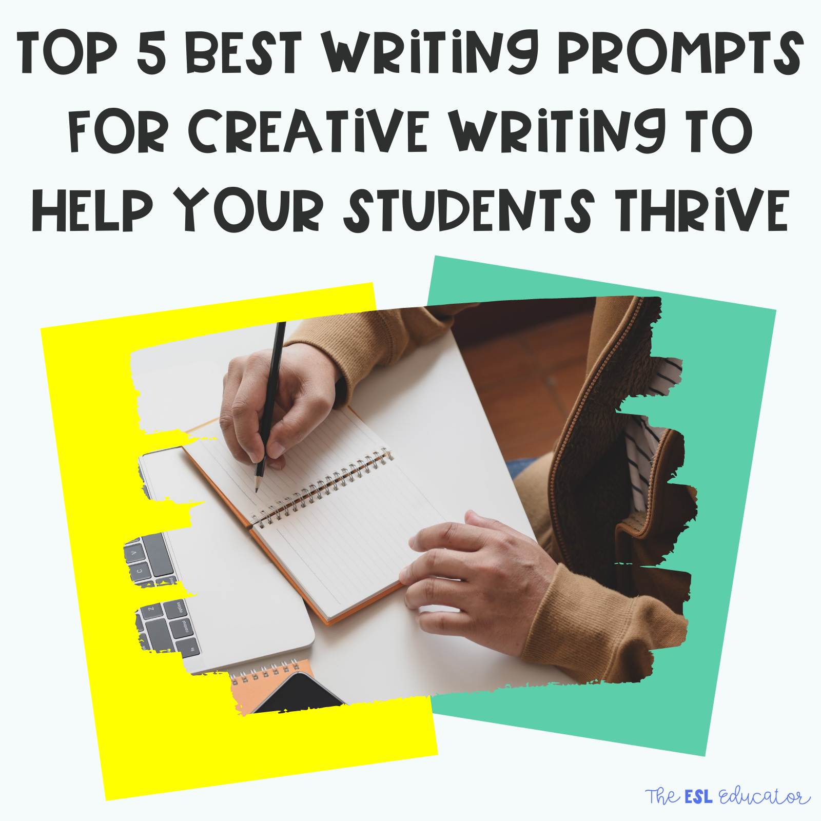 Top 5 Best Writing Prompts For Creative Writing To Help Your Students 