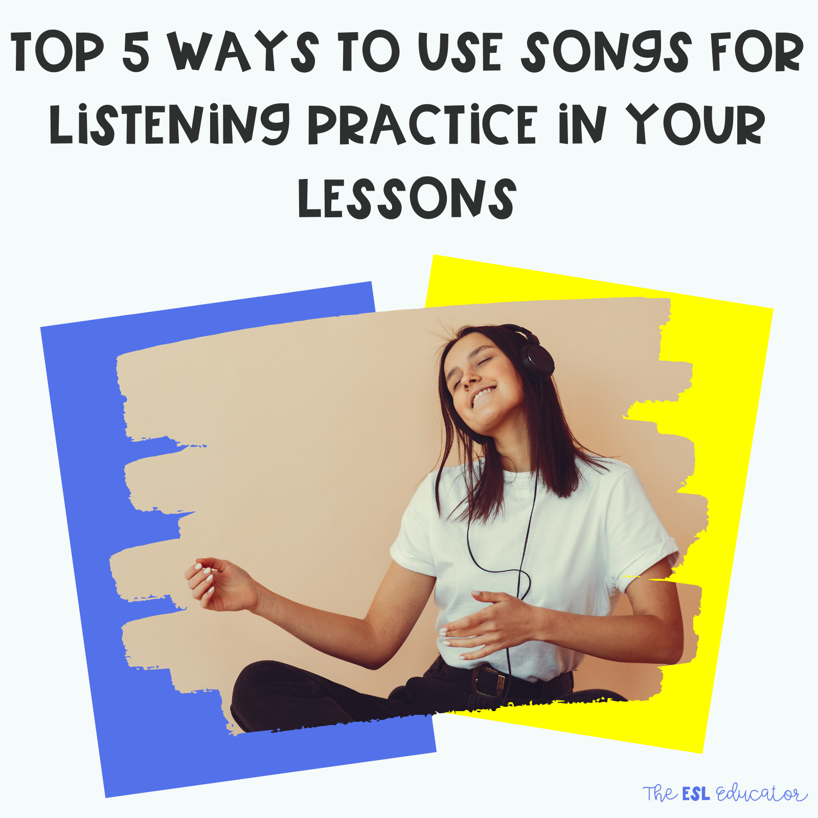 top-5-ways-to-use-songs-for-listening-practice-in-your-lessons-the